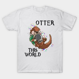 Otter This World T Shirt Pun | Space Astronaut Cute Gift Tee T-Shirt